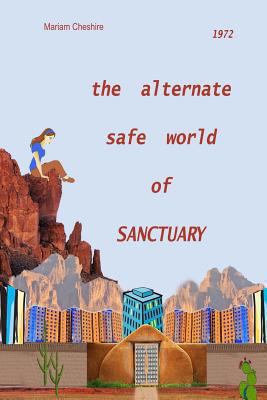 The alternate safe world of Sanctuary 1484145399 Book Cover