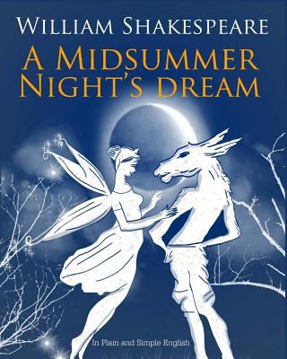 A Midsummer Nights Dream In Plain and Simple En... 1475029330 Book Cover