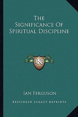 The Significance Of Spiritual Discipline 1162874481 Book Cover