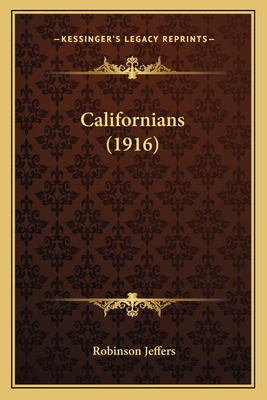 Californians (1916) 1163897051 Book Cover