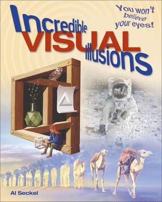 Incredible Visual Illusions: You Won't Believe ... 1839407719 Book Cover