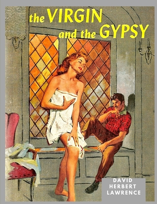 The Virgin and the Gipsy: A Masterpiece in whic... 1805470310 Book Cover