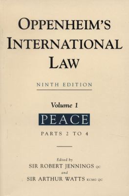 Oppenheim's International Law, Volume 1: Peace 0582302455 Book Cover
