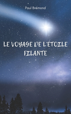 Le Voyage de l'Étoile Filante [French] B0DJ6FCSR7 Book Cover