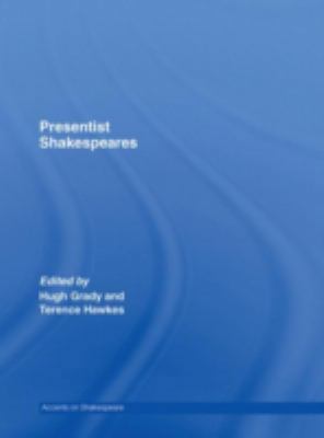 Presentist Shakespeares 0415385288 Book Cover