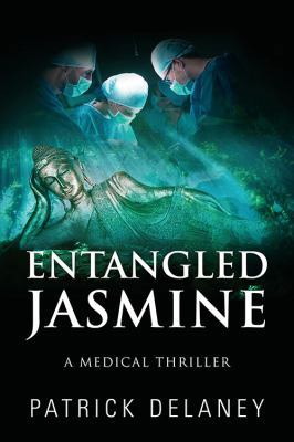 Entangled Jasmine: A Medical Thriller 147878587X Book Cover