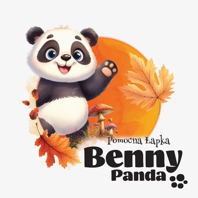 Panda Benny - Pomocna Lapka [Polish] 8397063803 Book Cover