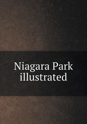 Niagara Park illustrated 5518704909 Book Cover
