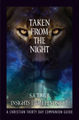 Taken From The Night: Insights From Hindsight 0984952322 Book Cover