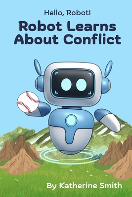 Robot Learns About Conflict B0FRY8WSB1 Book Cover