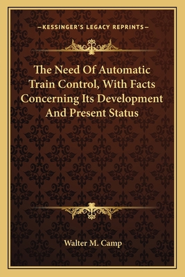 The Need Of Automatic Train Control, With Facts... 1163752428 Book Cover