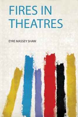 Fires in Theatres 1406960721 Book Cover