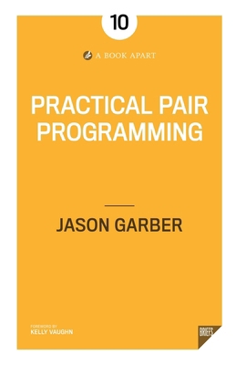 Practical Pair Programming 1937557952 Book Cover