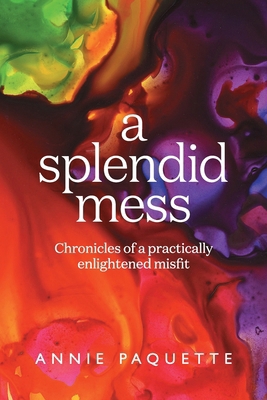 A Splendid Mess: Chronicles of a practically en... B0DDM3Q1KF Book Cover