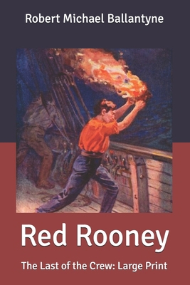 Red Rooney: The Last of the Crew: Large Print B087R7XSR8 Book Cover