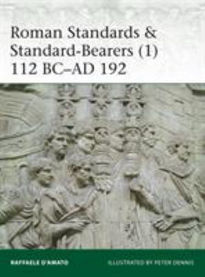 Roman Standards & Standard-Bearers (1): 112 BC-... 1472821807 Book Cover
