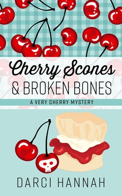 Cherry Scones & Broken Bones [Large Print] 1432866591 Book Cover