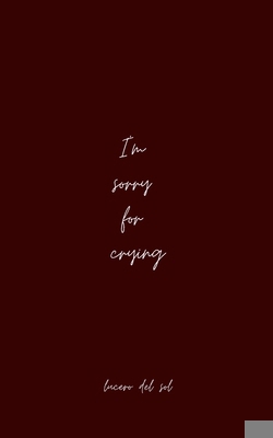I'm sorry for crying B0D5WKC94X Book Cover