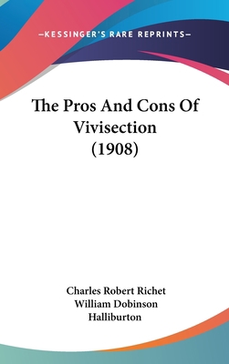 The Pros And Cons Of Vivisection (1908) 1437376525 Book Cover