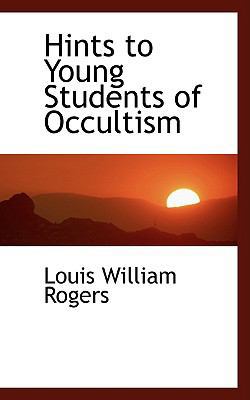 Hints to Young Students of Occultism 0554465604 Book Cover