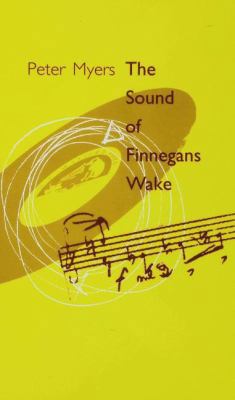 The Sound Of Finnegans Wake book by Peter Myers