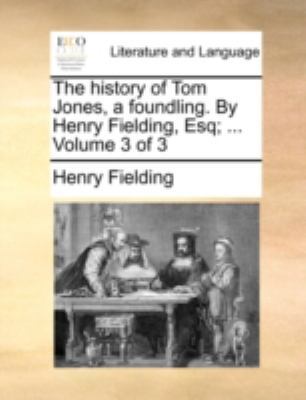 The History of Tom Jones, a Foundling. by Henry... 1140759000 Book Cover