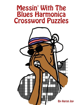 Messin' With The Blues Harmonica Crossword Puzzles 1365278077 Book Cover