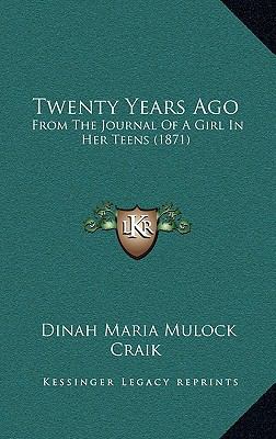 Twenty Years Ago: From the Journal of a Girl in... 1165216612 Book Cover