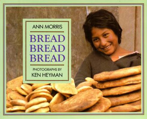 Bread Bread Bread 0688063349 Book Cover