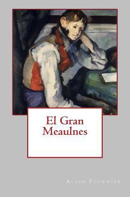 El Gran Meaulnes [Spanish] 1986138127 Book Cover