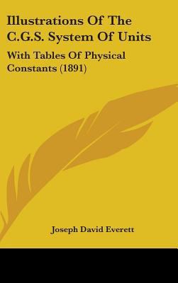 Illustrations of the C.G.S. System of Units: Wi... 1437217788 Book Cover