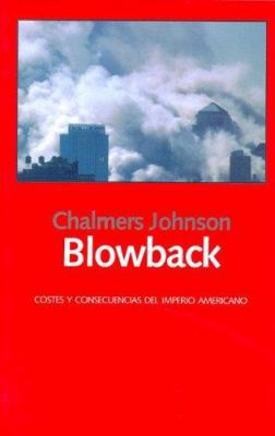 Blowback. Costes y Consecuencias del Imperio Am... [Spanish] 8493369829 Book Cover