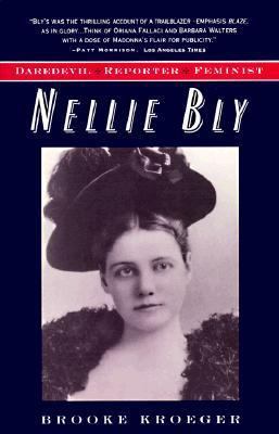Nellie Bly:: Daredevil, Reporter, Feminist 0812925254 Book Cover