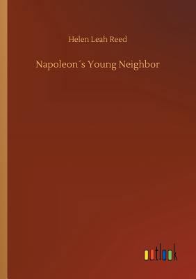 Napoleon´s Young Neighbor 3732679152 Book Cover