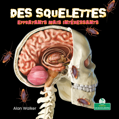 Des Squelettes Effrayants Mais Intéressants (Cr... [French] 103960840X Book Cover
