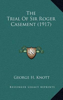 The Trial Of Sir Roger Casement (1917) 1164374850 Book Cover