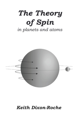 The Theory of Spin: in planets and atoms 1671846362 Book Cover