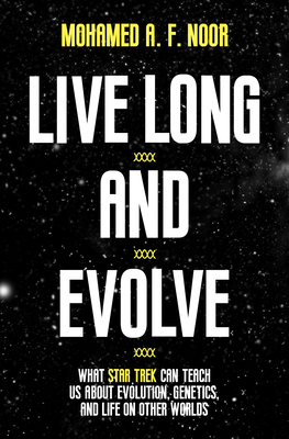 Live Long and Evolve: What Star Trek Can Teach ... 0691177414 Book Cover