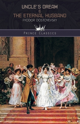 Uncle's Dream & The Eternal Husband 9353856825 Book Cover