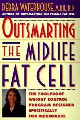 Outsmarting the Midlife Fat Cell: Winning Weigh... 078686284X Book Cover