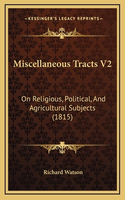 Miscellaneous Tracts V2: On Religious, Politica... 1165054302 Book Cover