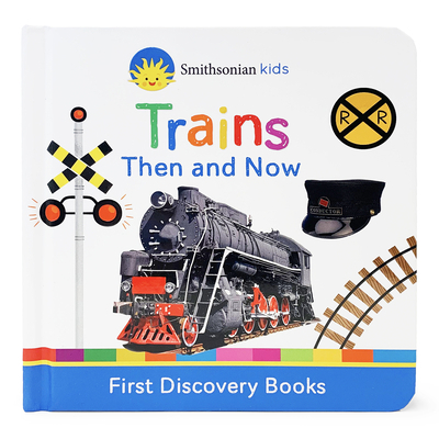 Smithsonian Kids Trains: First Discovery Books 1680524968 Book Cover