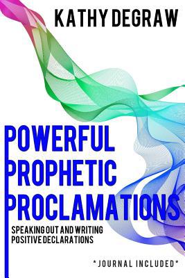 Powerful Prophetic Proclamations: Speaking Out ... 1547177829 Book Cover