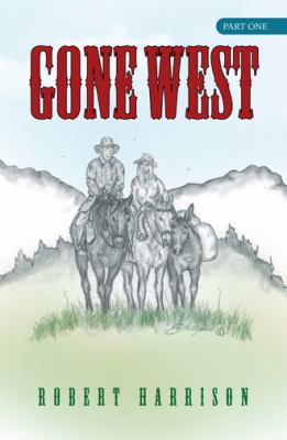 Gone West: Part One 1490813721 Book Cover