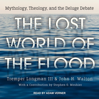 The Lost World of the Flood: Mythology, Theolog... 1665208864 Book Cover