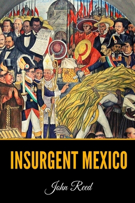 Insurgent Mexico B084DHCYY2 Book Cover