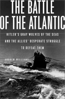 The Battle Of The Atlantic 0465091539 Book Cover