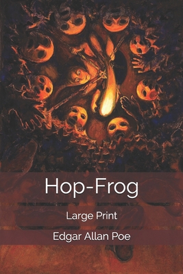 Hop-Frog: Large Print 1656967693 Book Cover