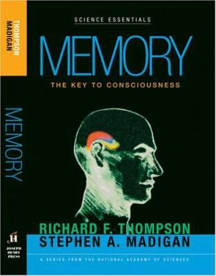 Memory: The Key to Consciousness 0309093112 Book Cover