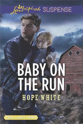 Baby on the Run (The Baby Protectors) 1335459030 Book Cover